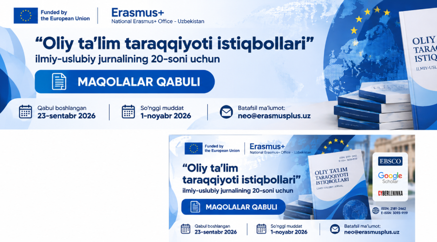 “Oliy ta’lim taraqqiyoti istiqbollari” ilmiy-uslubiy jurnalining 20-soni uchun maqolalar qabuli