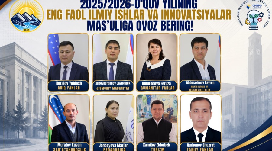 2025/2026-O‘QUV YILINING ENG FAOL ILMIY ISHLAR VA INNOVATSIYALAR BO‘YICHA MAS’ULINI ANIQLAYMIZ!