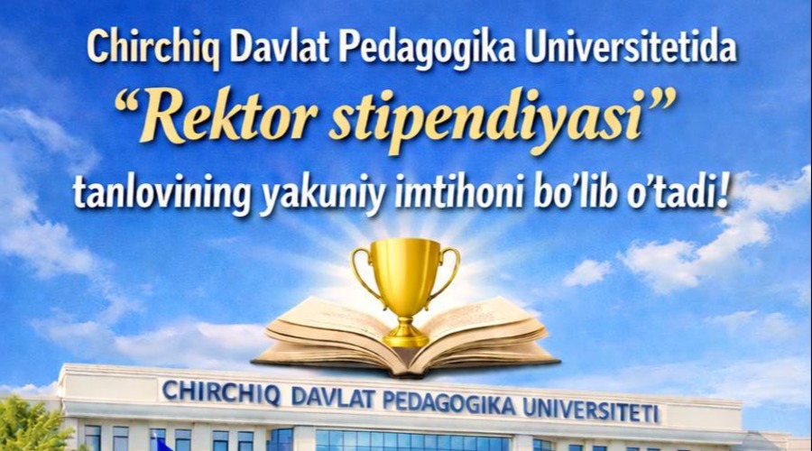 "REKTOR STIPENDIYASI" TANLOVINING YAKUNIY IMTIHONLARI O'TKAZILDI.