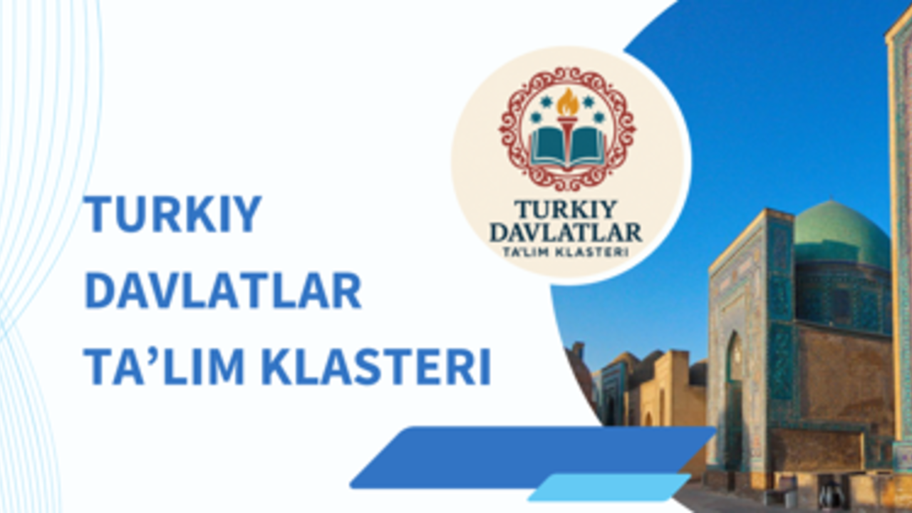 Pedagogik ta’lim innovatsion klasteridan Turkiy davlatlar ta’lim klasterigacha: milliy tajribadan yagona ilmiy-ta’lim makoni sari